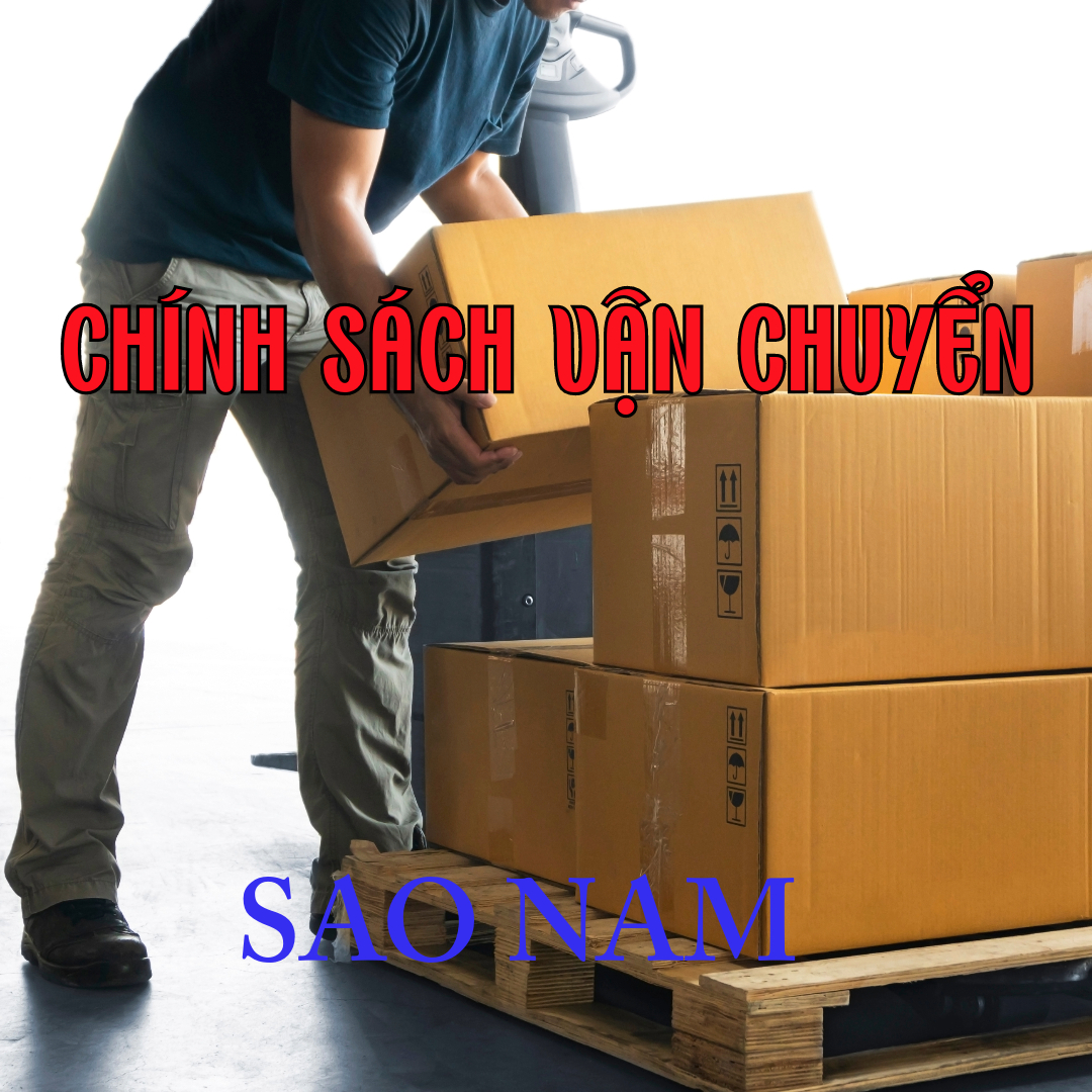 Chính Sách Vận Chuyển Của Công Ty SAO NAM